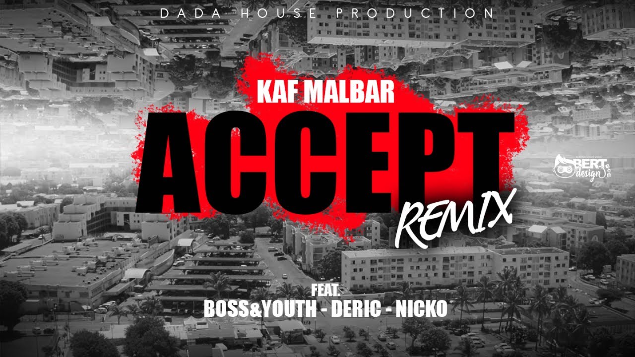 Kaf Malbar Ft. Deric, Boss&Youth, Nicko - Accept (Remix) - #AnFouPaMalStaya - 04/19 (Clip Officiel)