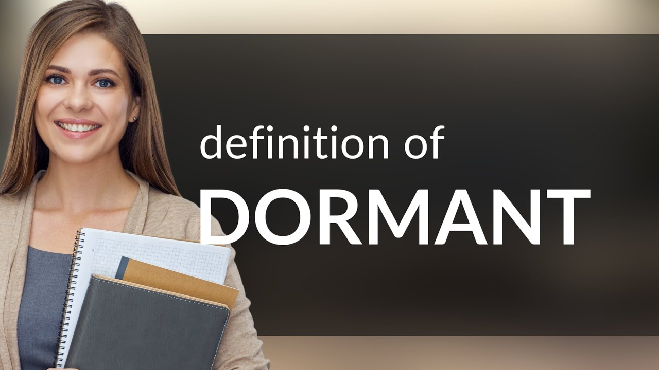 Dormant &mdash; what is DORMANT meaning