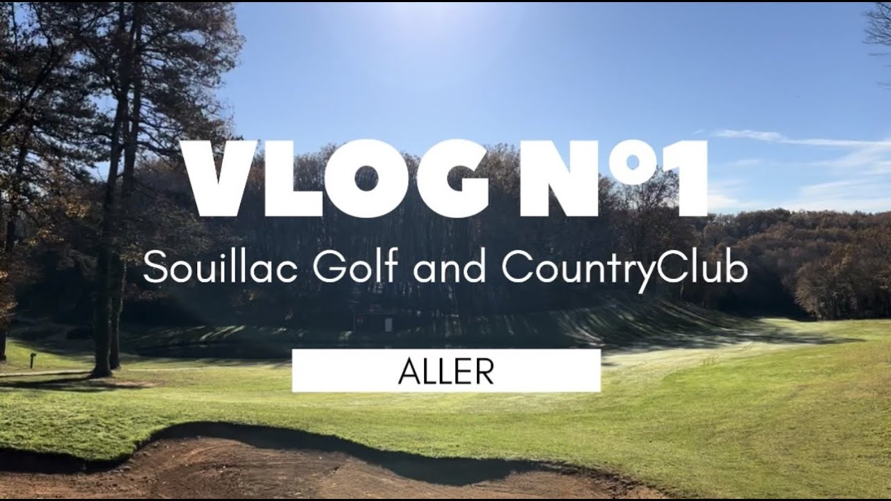 VLOG N°1// Stroke-play au Souillac Golf And Country Club