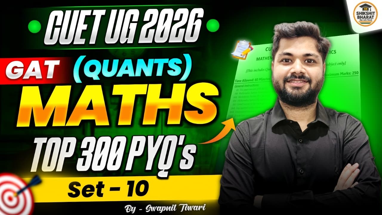 CUET GAT 2026 | Quantitative Aptitude |  Maths | PYQs 2022-2025  | CUET Quant PYQ Series | Part 10