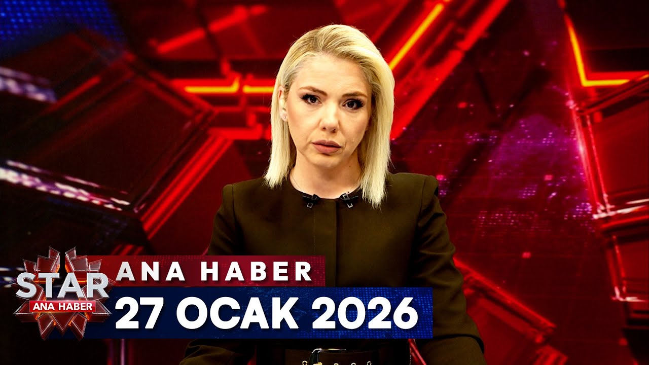 Star Ana Haber | 27 Ocak 2026 Salı