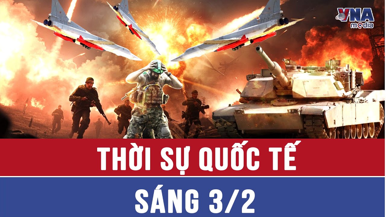 Thời sự Quốc tế sáng 3/2. ‘Sát thủ’ siêu vượt âm Kh-32 tái xuất, uy hiếp vòm phòng thủ Ukraine