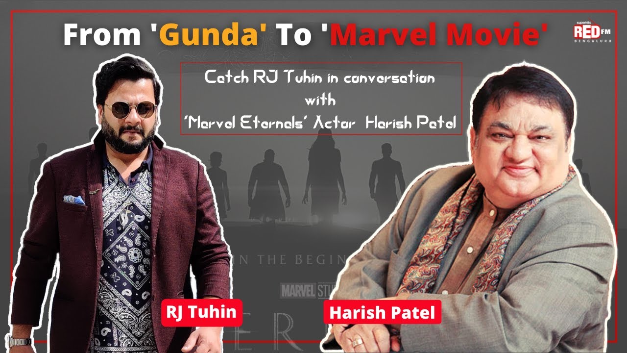 HARISH PATEL | ETERNALS | MARVEL CINEMATIC UNIVERSE | ACTOR | IBU to MCU