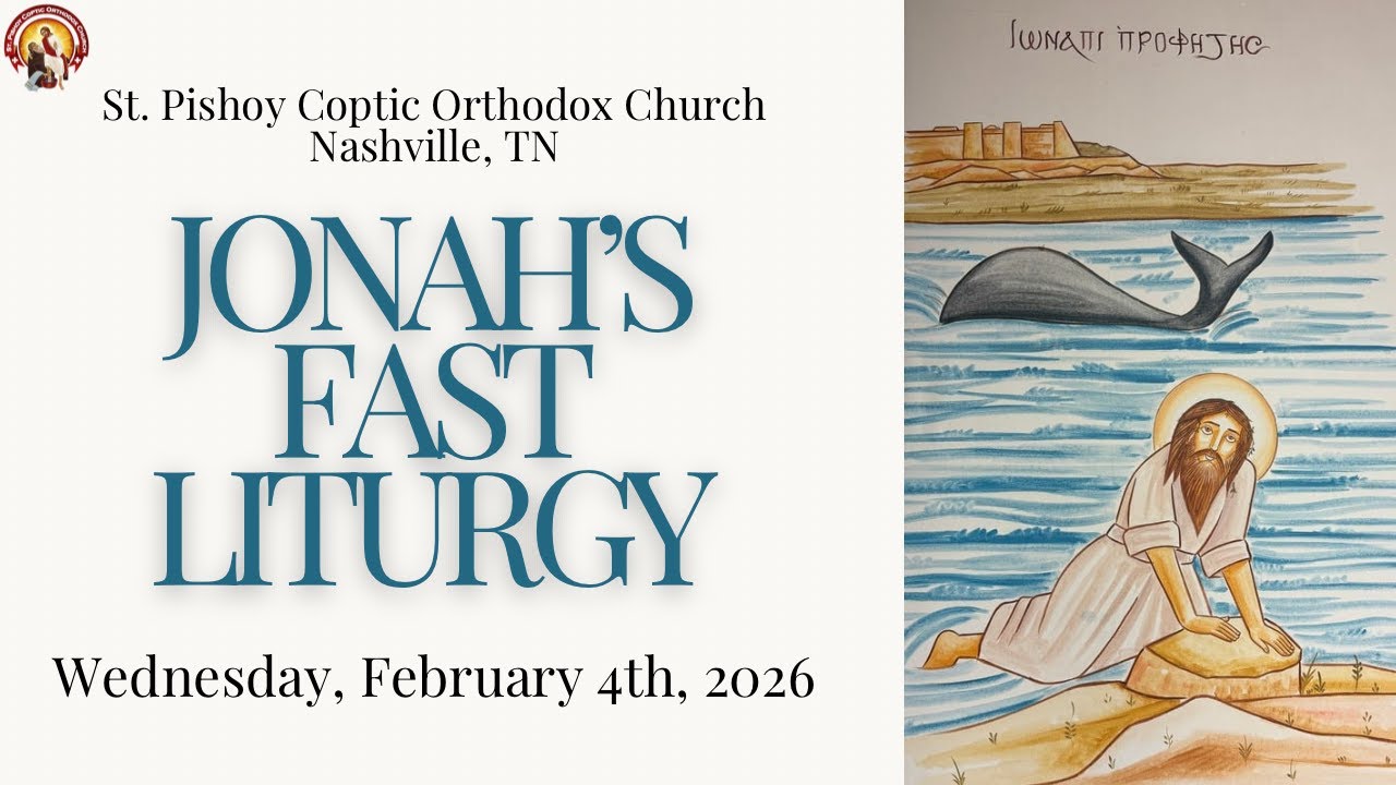 3rd Day of Jonah's Fast (Wednesday) Liturgy 2/4/26