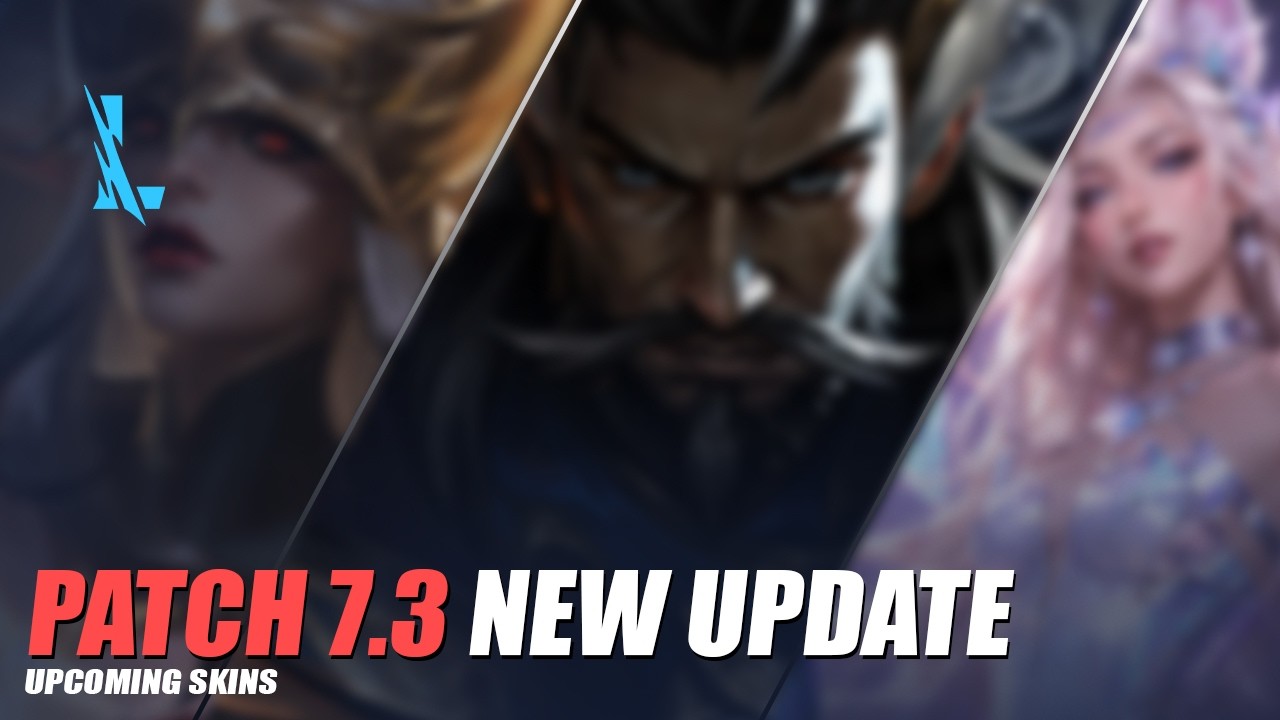Patch 7.3 Upcoming Skins