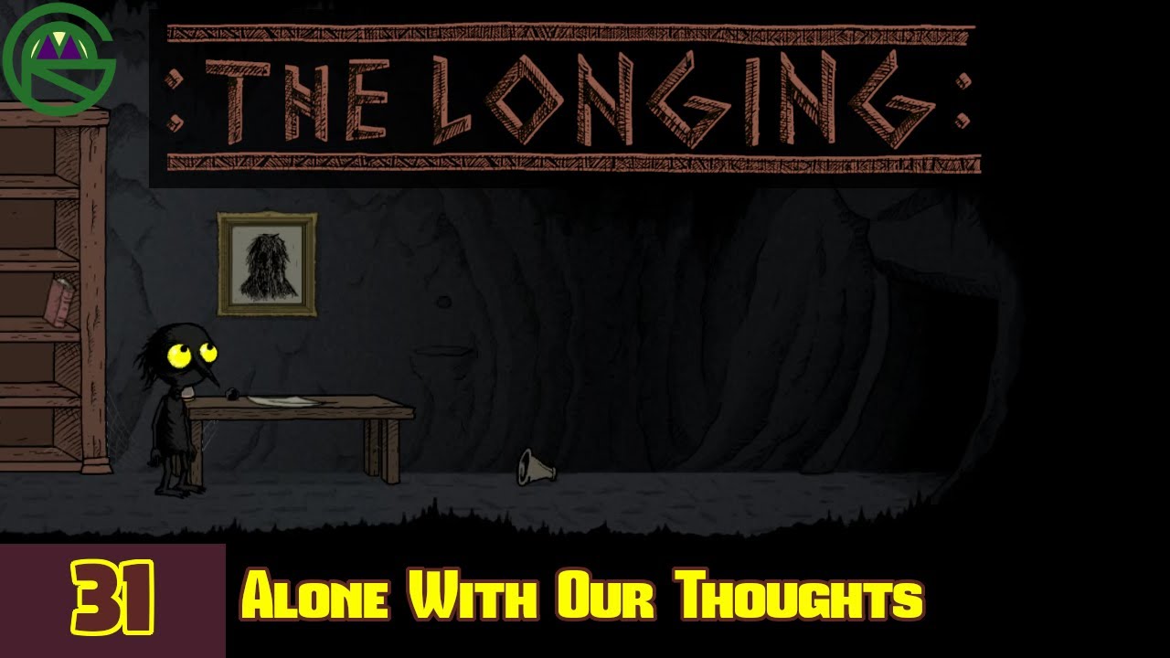 The Longing -- Episode 31: Alone With Our Thoughts -- Let's Play