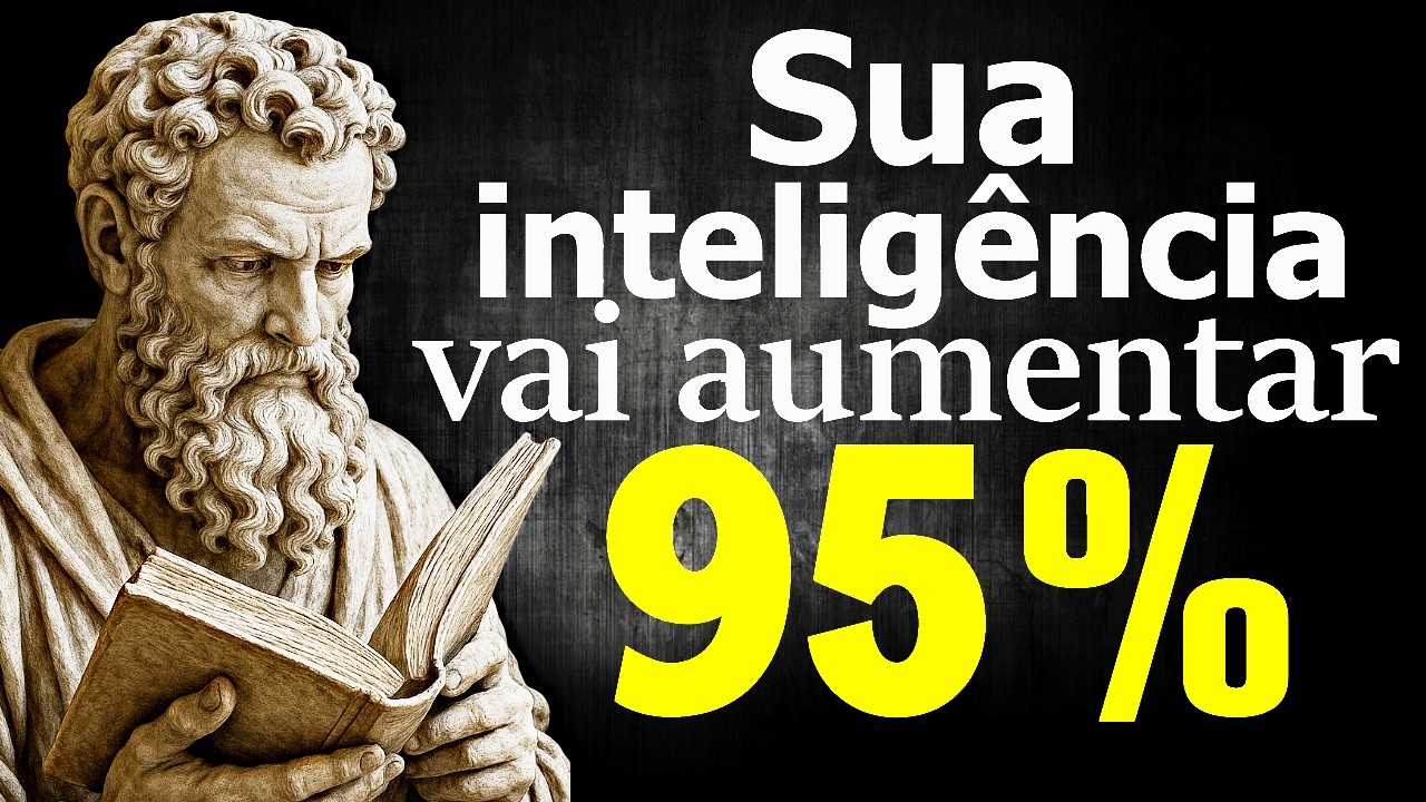 Como DESENVOLVER sua INTELIG&Ecirc;NCIA ao M&Aacute;XIMO - Sabedoria Estoica