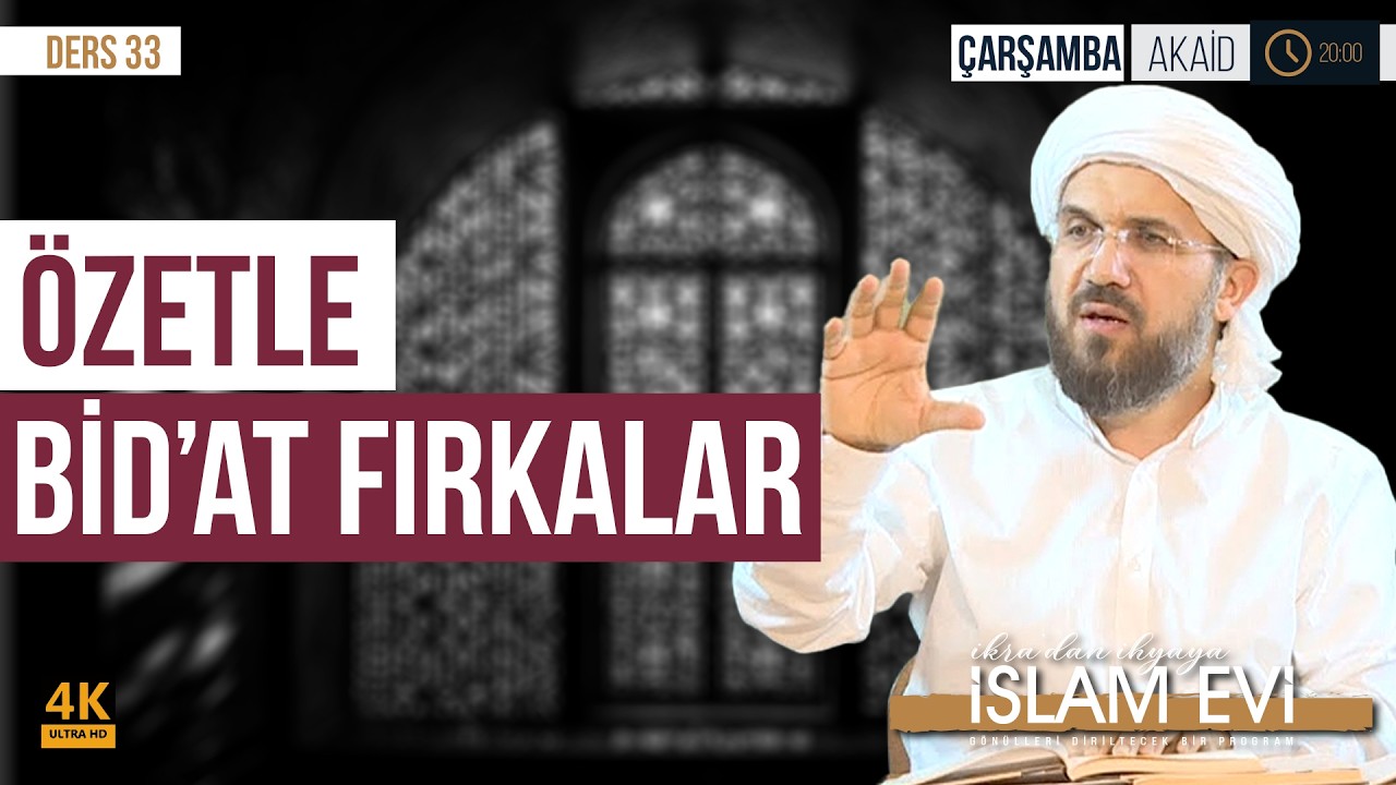 Özetle Bid'at Fırkalar | Akaid Dersleri - 33 | İhsan Şenocak