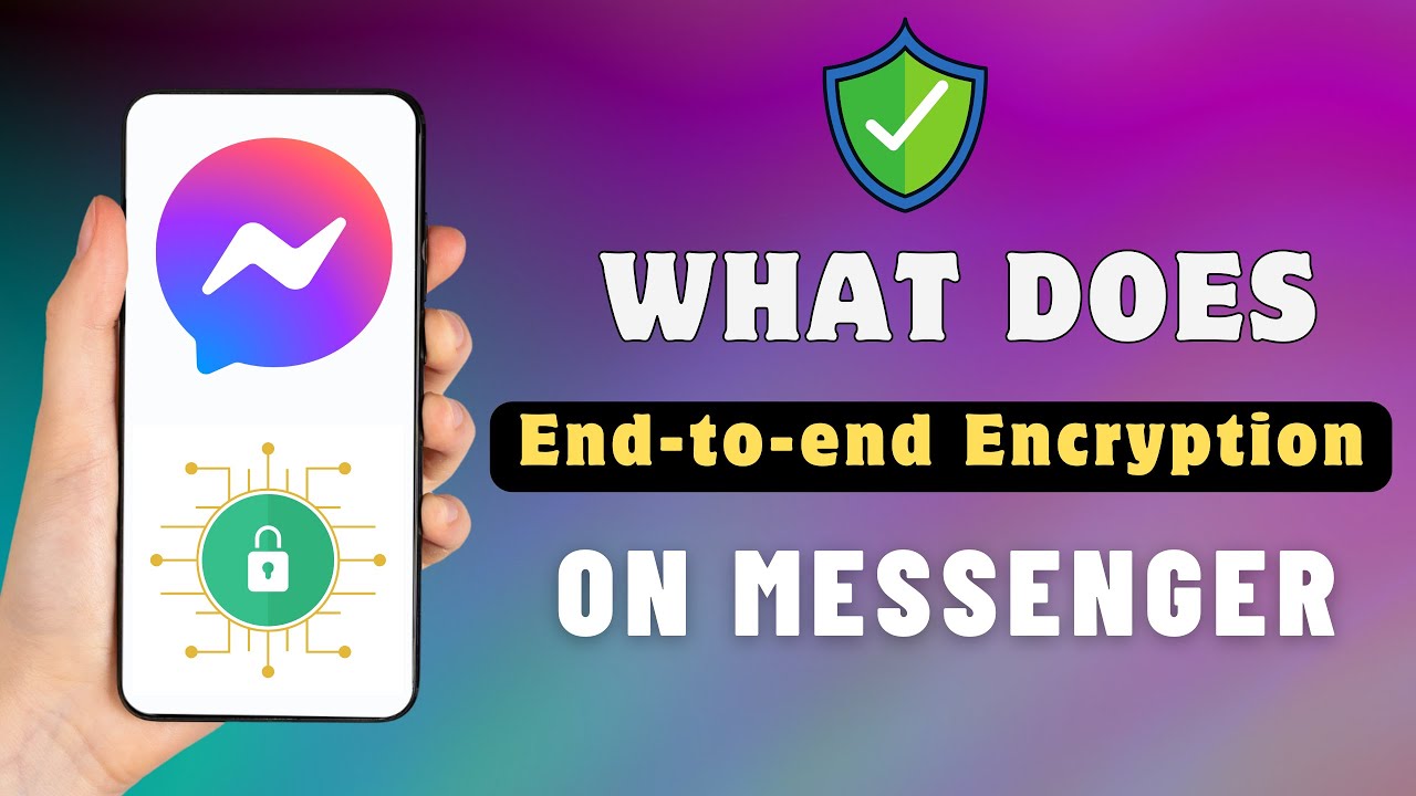 What Is End-to-end Encryption In Messenger?