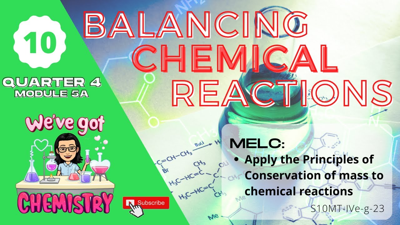Grade 10 SCIENCE | Quarter 4 Module 5A | Balancing Chemical Reactions