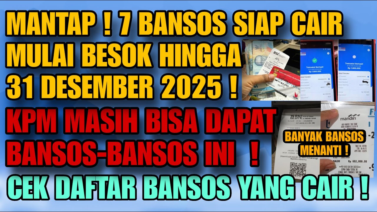 KABAR GEMBIRA ! 7 BANSOS SIAP CAIR MULAI BESOK HINGGA 31 DESEMBER 2025 ! CEK BANSOS APA SAJA YG CAIR