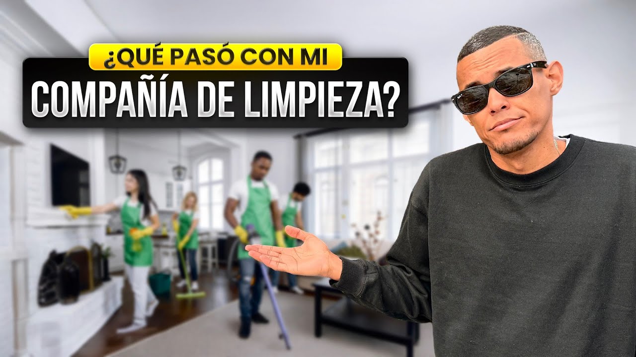 Que paso REALMENTE con mi COMPAÑIA de LIMPIEZA?