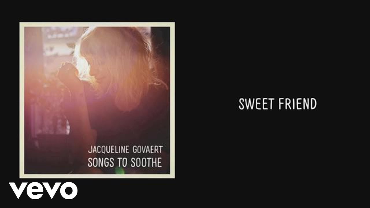 Jacqueline Govaert - Sweet Friend (Still)