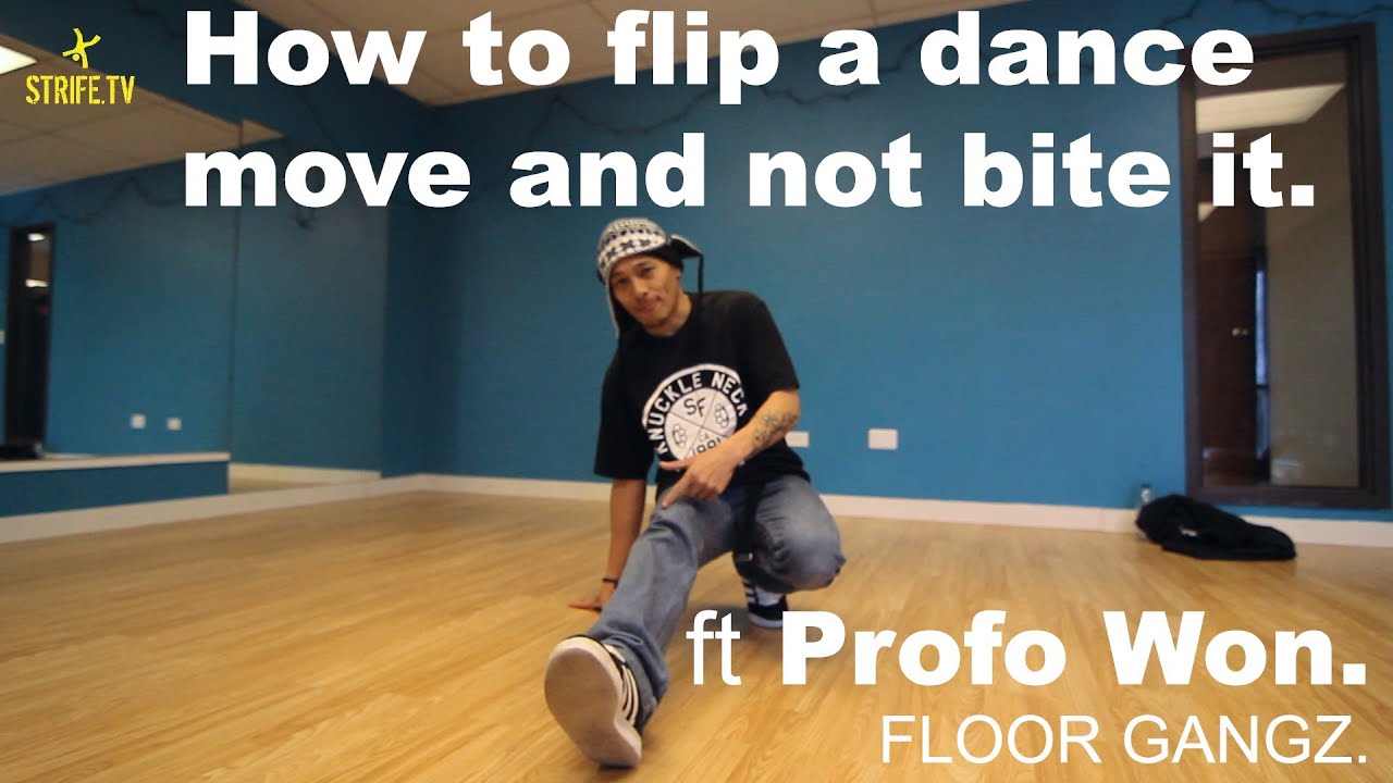 How To Flip A Dance Move and Not Bite ft. Profo Won | STRIFE.TV