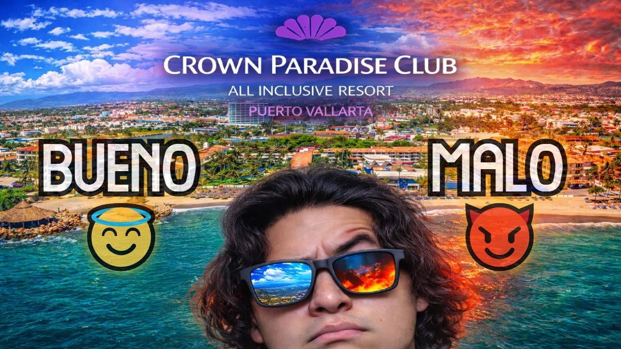 Crown Paradise Puerto Vallarta TODO INCLUIDO 2026   | ¿Vale lo que cuesta?