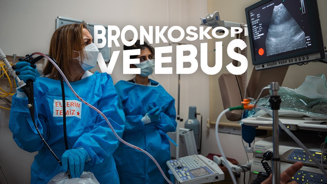 BRONKOSKOPİ VE EBUS İŞLEMLERİ - Prof. Dr. Nilgün Yılmaz Demirci