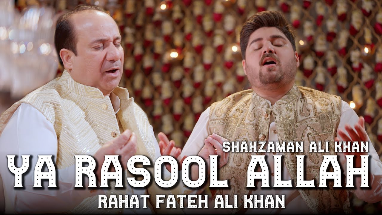 Ya Rasool Allah | Rahat Fateh Ali Khan | Shahzaman Ali Khan | Naat