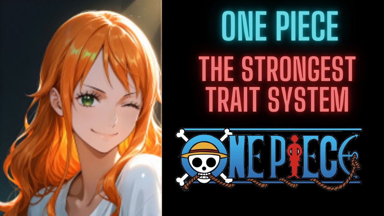 One Piece: The Strongest Trait System | 1-50