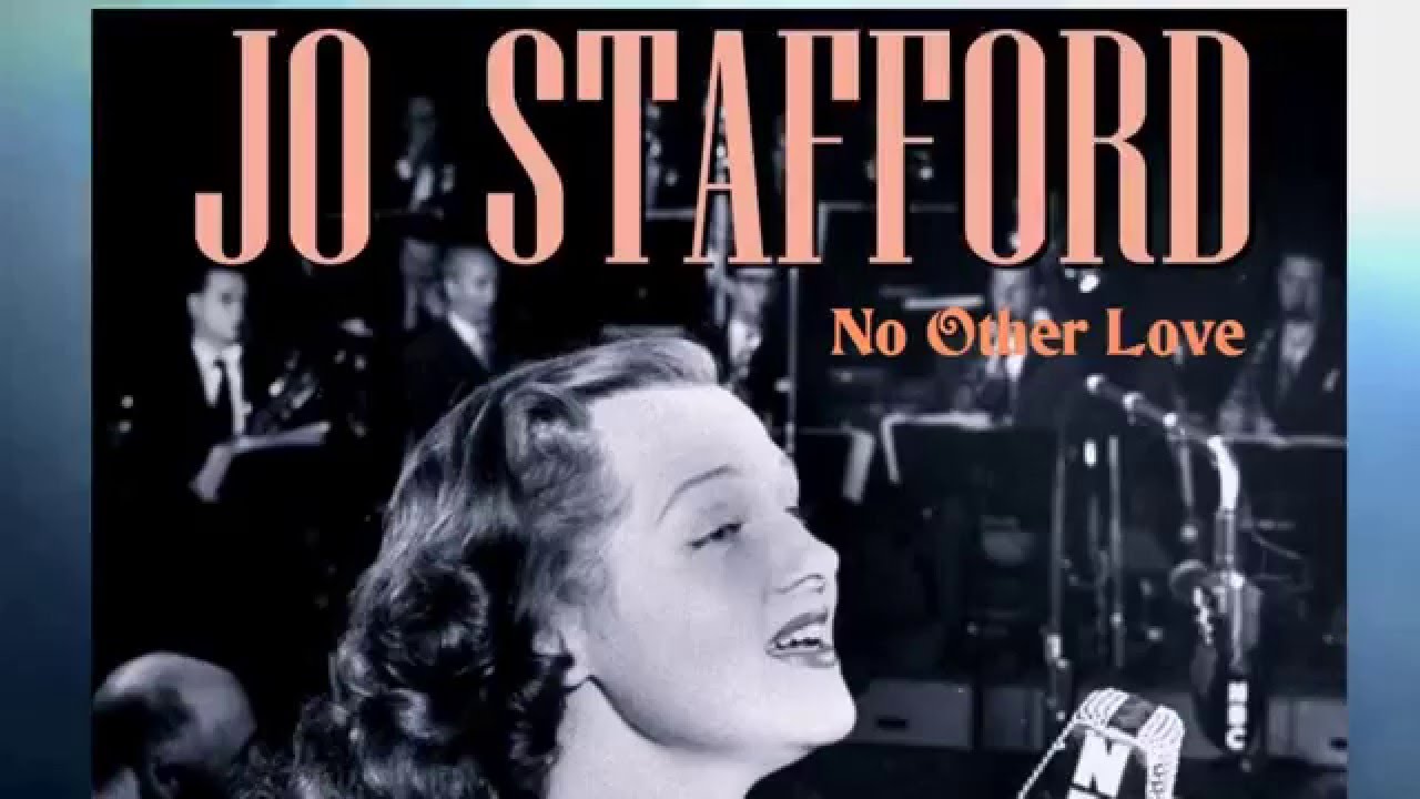 Jo Stafford~~~~No Other Love.(Movie 