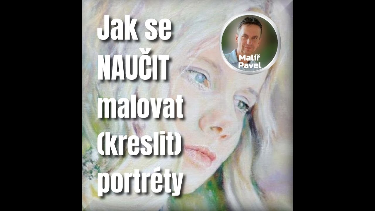 Jak se naučit malovat / kreslit portréty. Zaručená metoda.