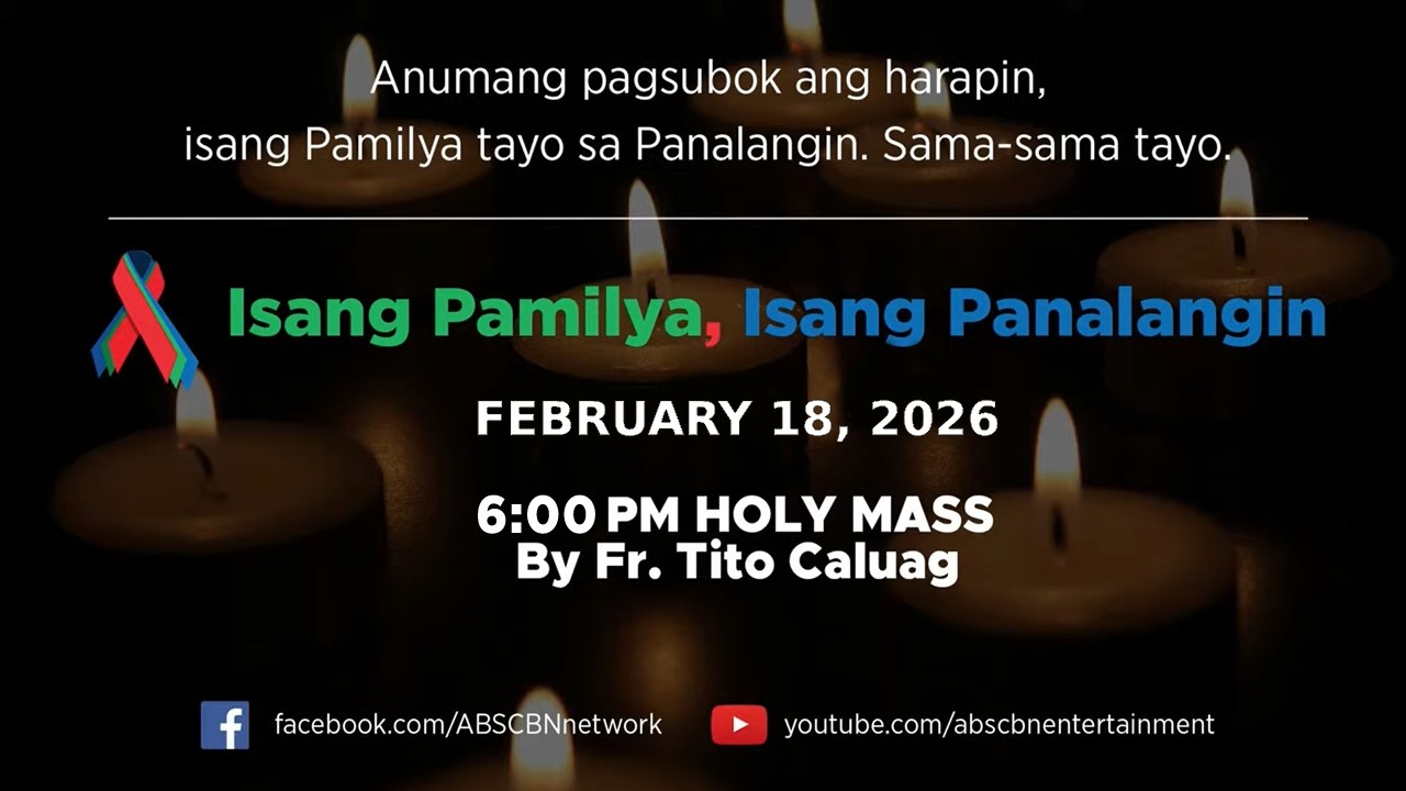 Isang Pamilya, Isang Panalangin Holy Mass & ABS-CBN Fellowship w/ Father Tito Caluag (Feb 18, 2026)