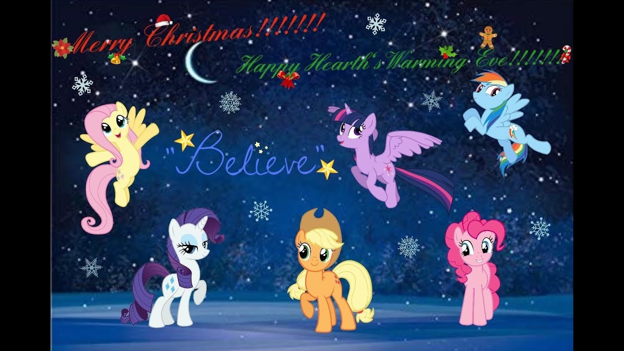 (CHRISTMAS SPECIAL!!!!!!!)🎄🎁✨💖 MLP – Believe