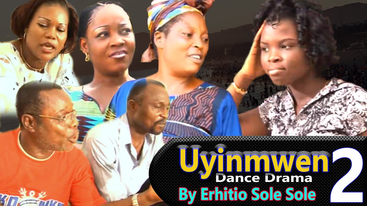 Uyinmwen By Erhitio Sole Sole 2 End Part