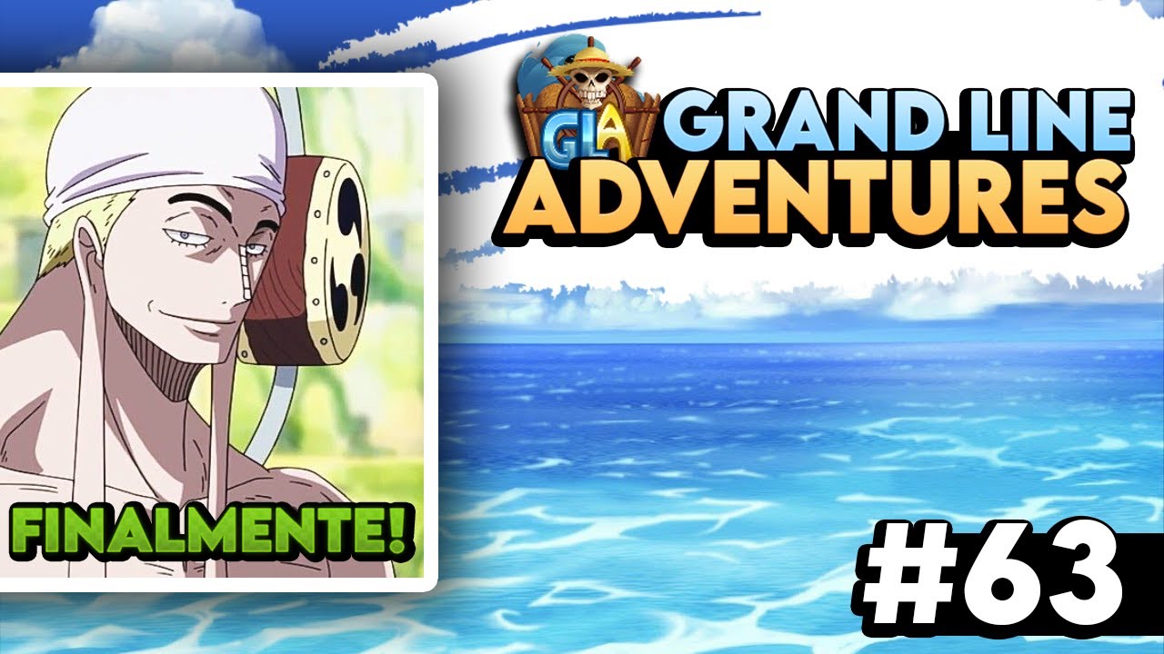 FINALMENTE! Liberei o Enel ⚡ | Grand Line Adventures #63