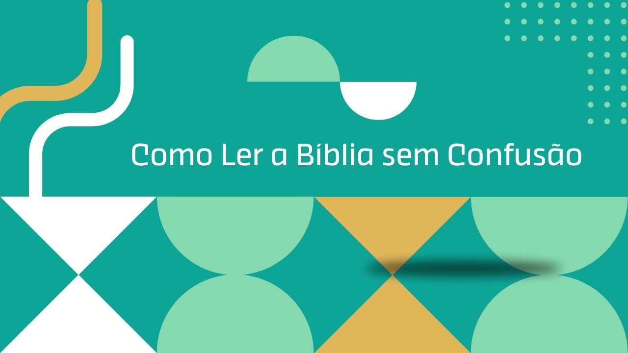 Como Ler a Bíblia sem Confusão