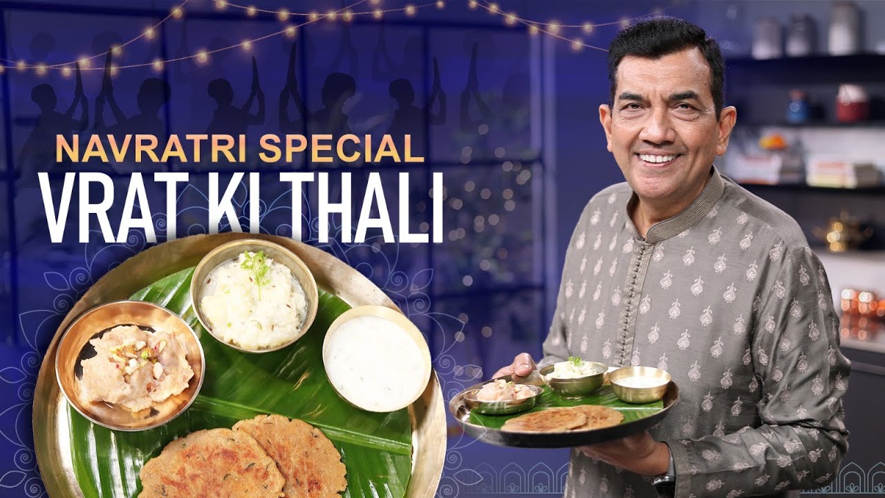 Vrat Recipes Made Simple | Sanjeev Kapoor ने बनाई नवरात्रि व्रत की थाली | Navratri Recipes for Fast 