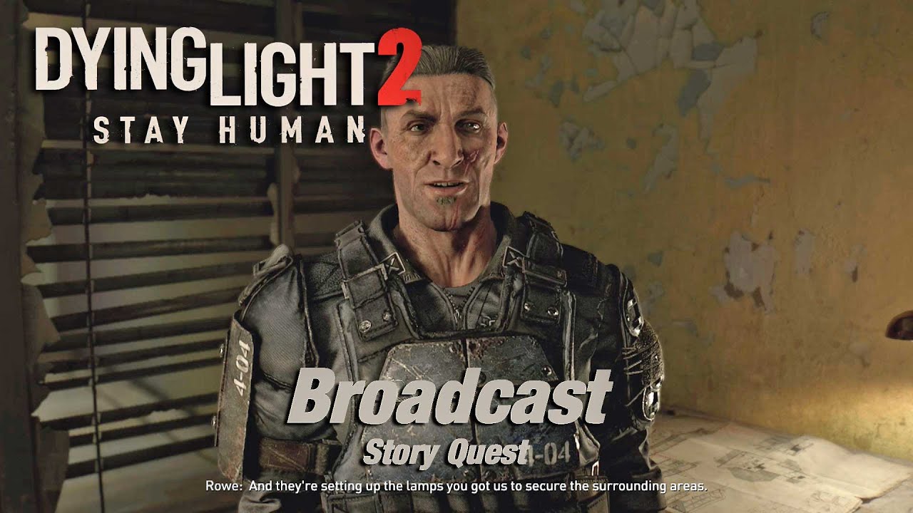 Dying Light 2 - Broadcast - Story Quest Walkthrough