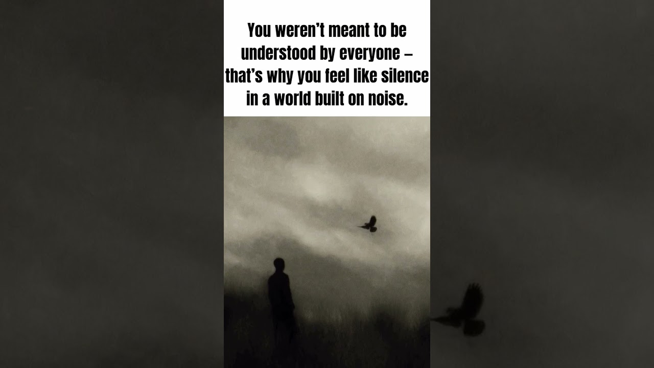 You're not made for noise. You're the silence they can't handle. #DeepMeaning #YouAreDifferent