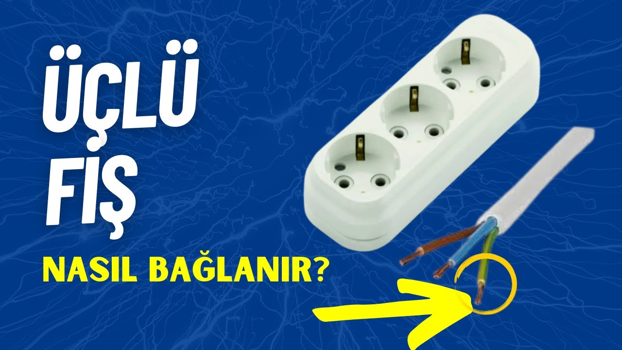 &Uuml;&ccedil;l&uuml; Priz Nasıl Bağlanır? Uzatma Kablosu Montajı