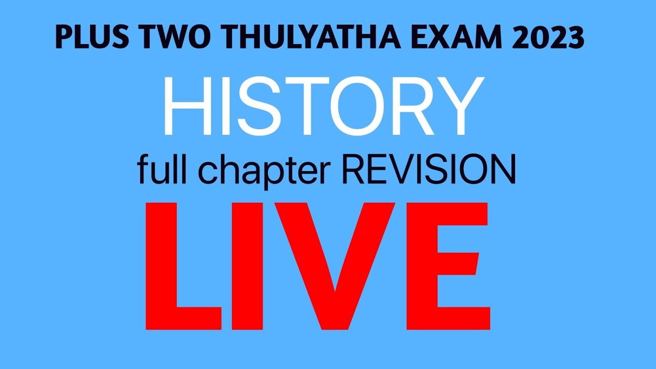 LIVE CLASS | Plus Two Thulyatha HISTORY Exam Special 2023 | Full Chapter Revision 