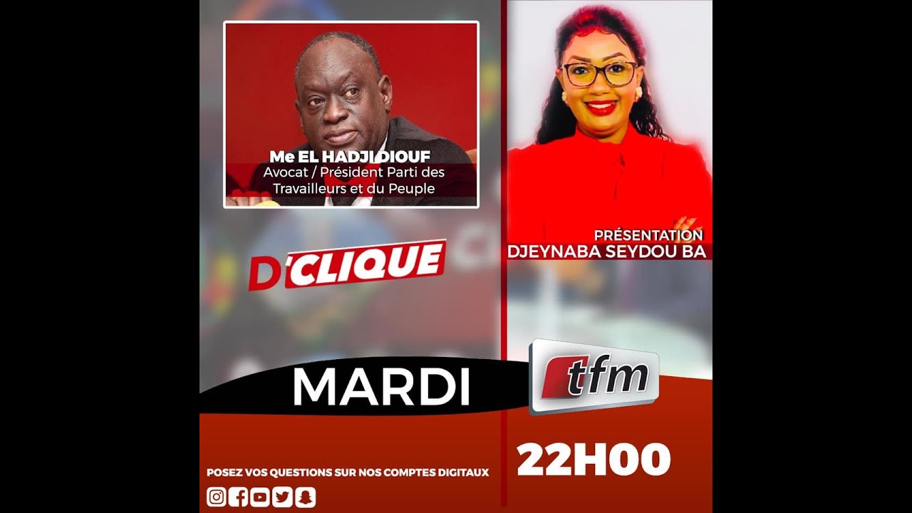 Me El Hadji Diouf invité de D'clique avec Dieynaba Seydou Ba - 01 Mars 2022