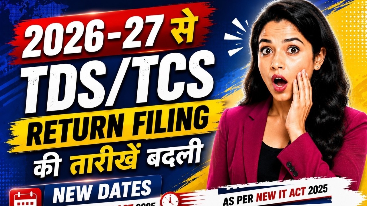 Don't file TDS/TCS Return 2026-27 before Know New Dates | New Dates to File TDS/TCS Returns 2026-27