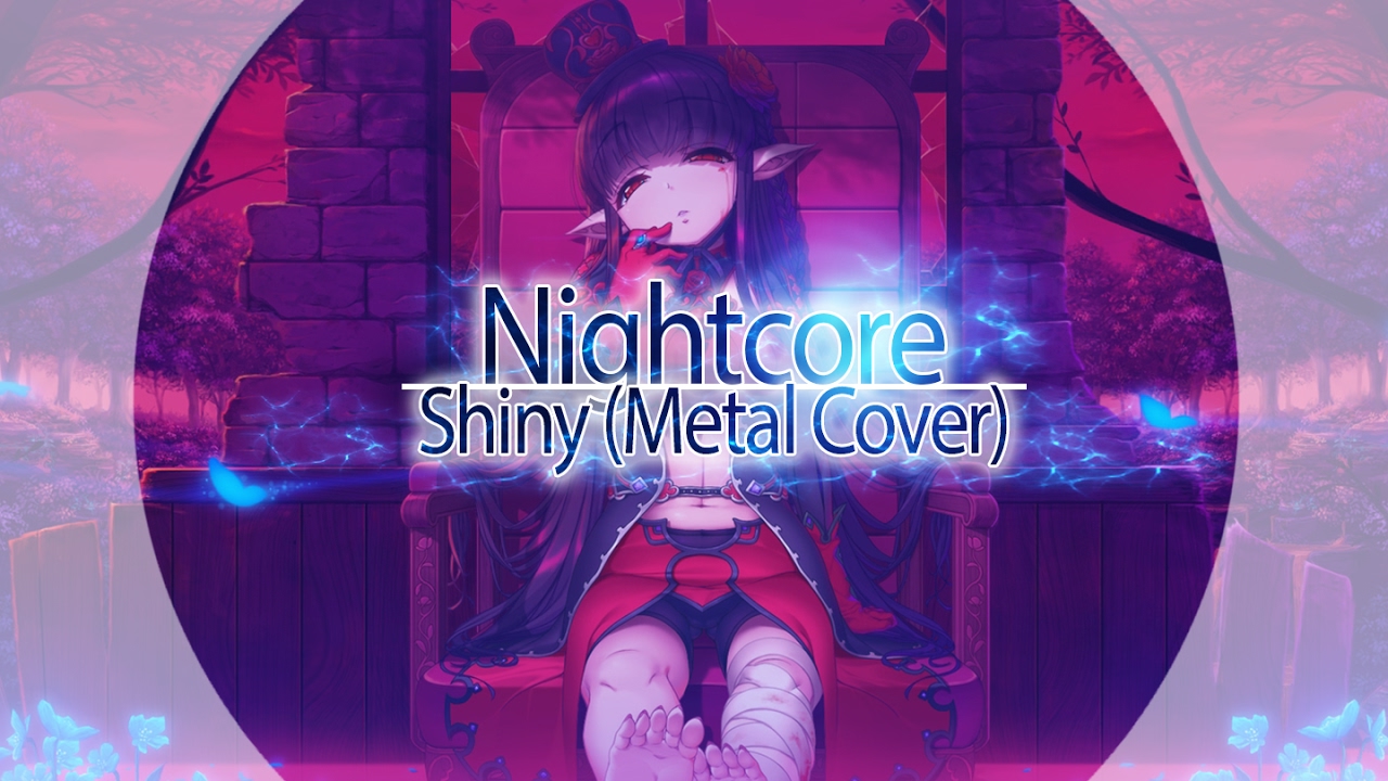 Nightcore~Shiny |Mimichu