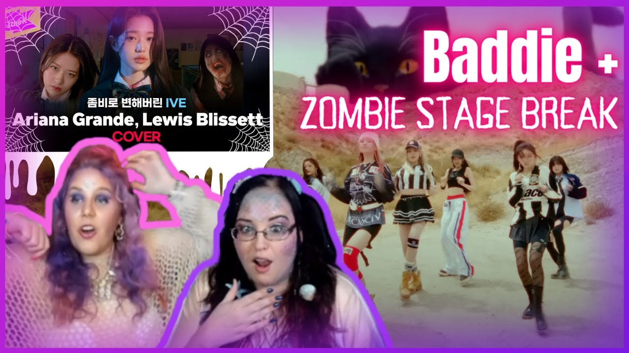 IVE 아이브 'Baddie' MV + K-Zombie Stage Break | K-Cord Girls Reaction