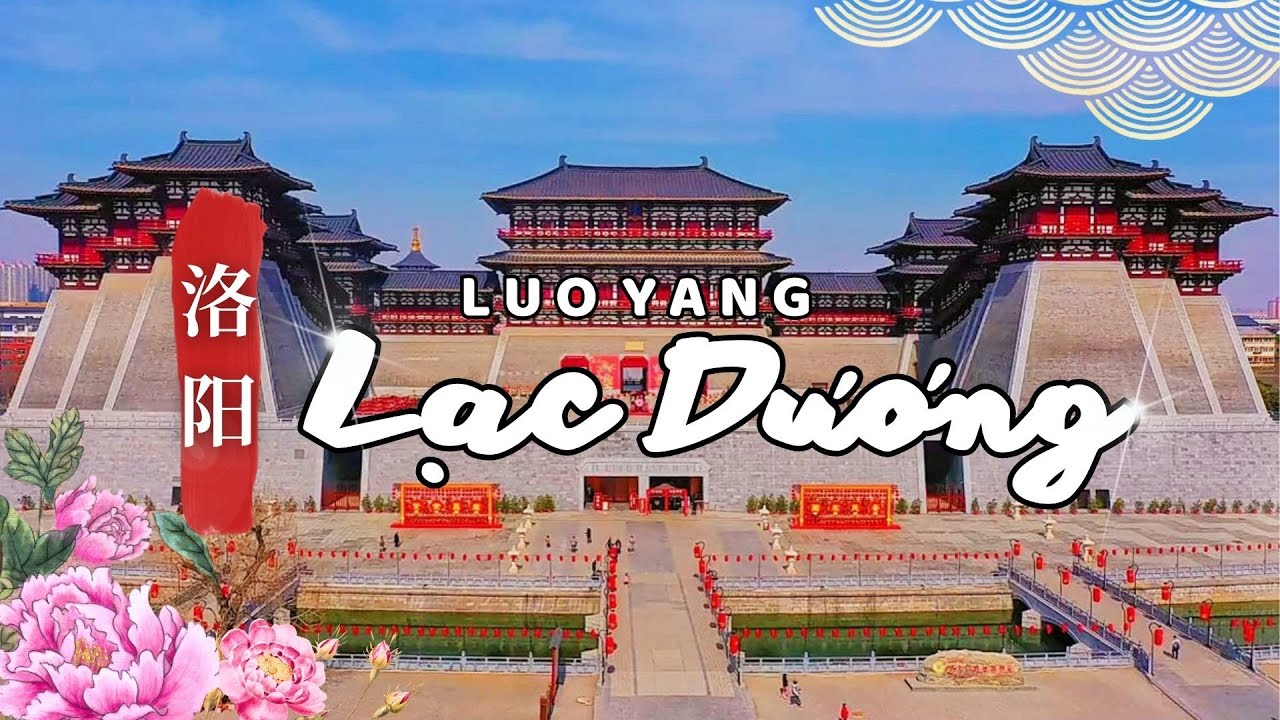 LẠC DƯƠNG - ĐỆ NHẤT MẪU ĐƠN - Du Lịch Trung Quốc