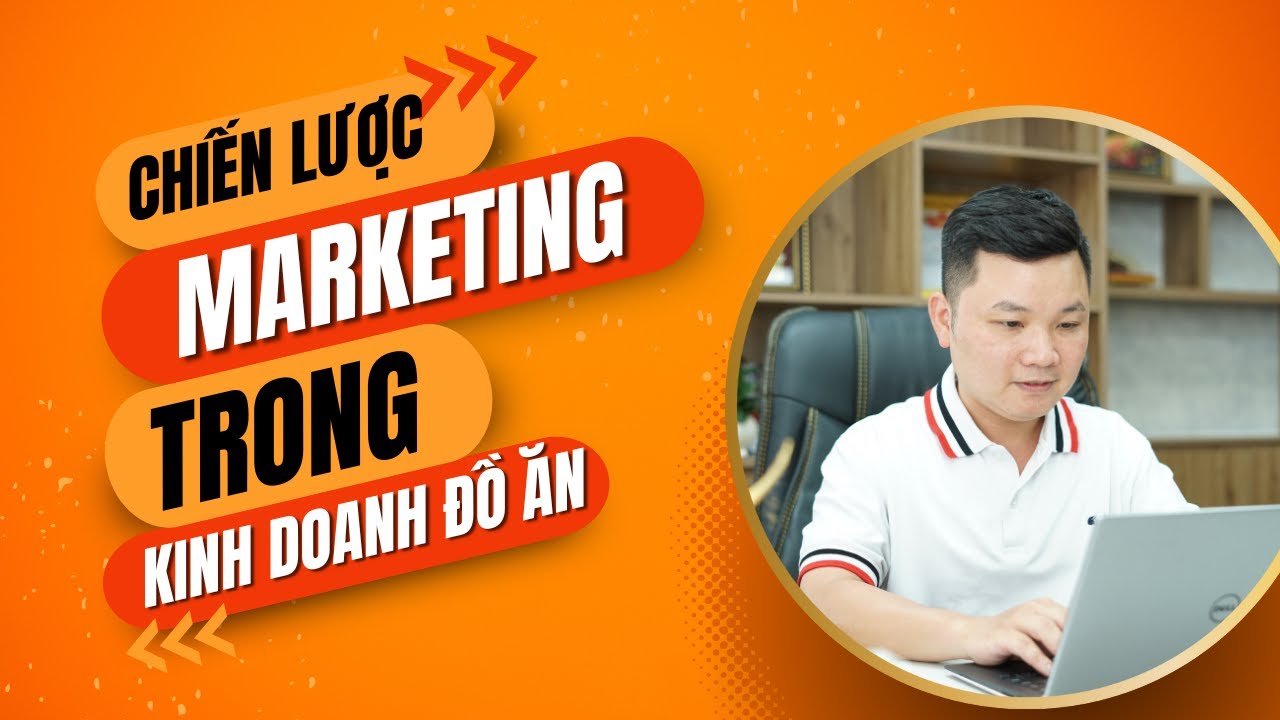 Chiến lược Marketing Online -  Kinh doanh quán ăn uống hiệu quả - Kinh nghiệm mở quán ăn uống