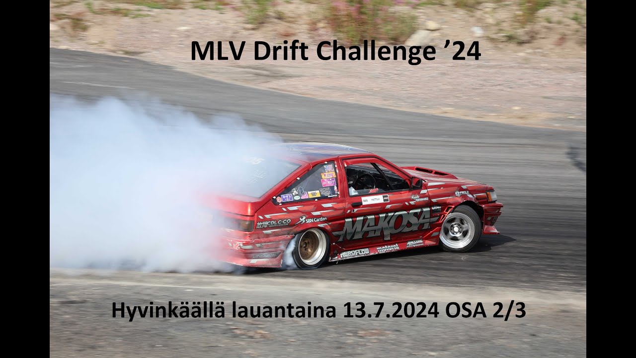 MLV Drift Challenge ’24, Hyvinkää Vapaat,Super 3 -show,Drift Challenge–Harjoitukset  13.7 OSA 2/3