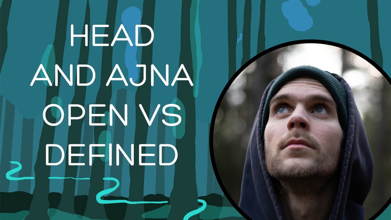 Head and Ajna - Open vs Defined - Human Design