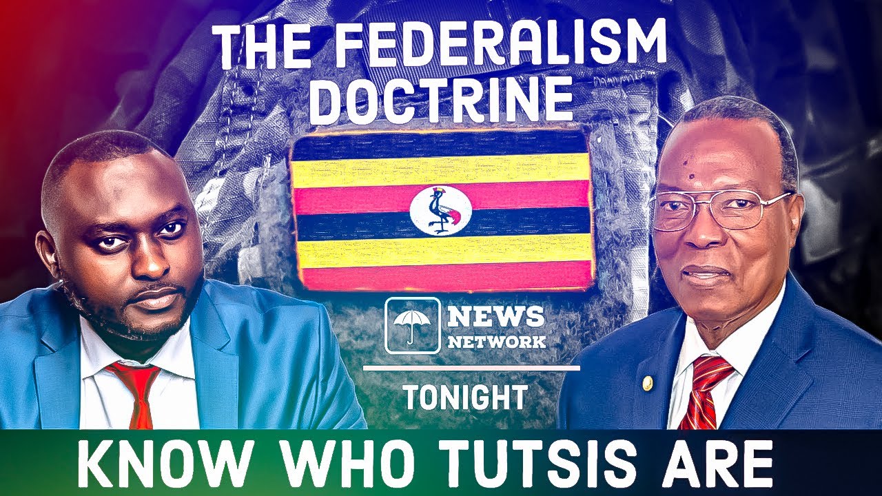 THE FEDERALISM DOCTRINE | KNOW WHO TUTSIS ARE | JULY, 21. 2022