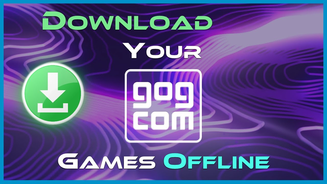 How to Download Your GOG Games without GOG Galaxy
