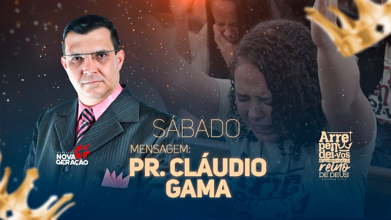 PR CLÁUDIO GAMA - Mensagem - Sábado - 35º Congresso Nova Geração