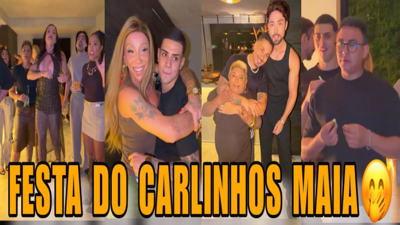 COMEÇOU A FESTA DE CARLINHOS MAIA E A TURMA CHEGOU🤭🤣🤣