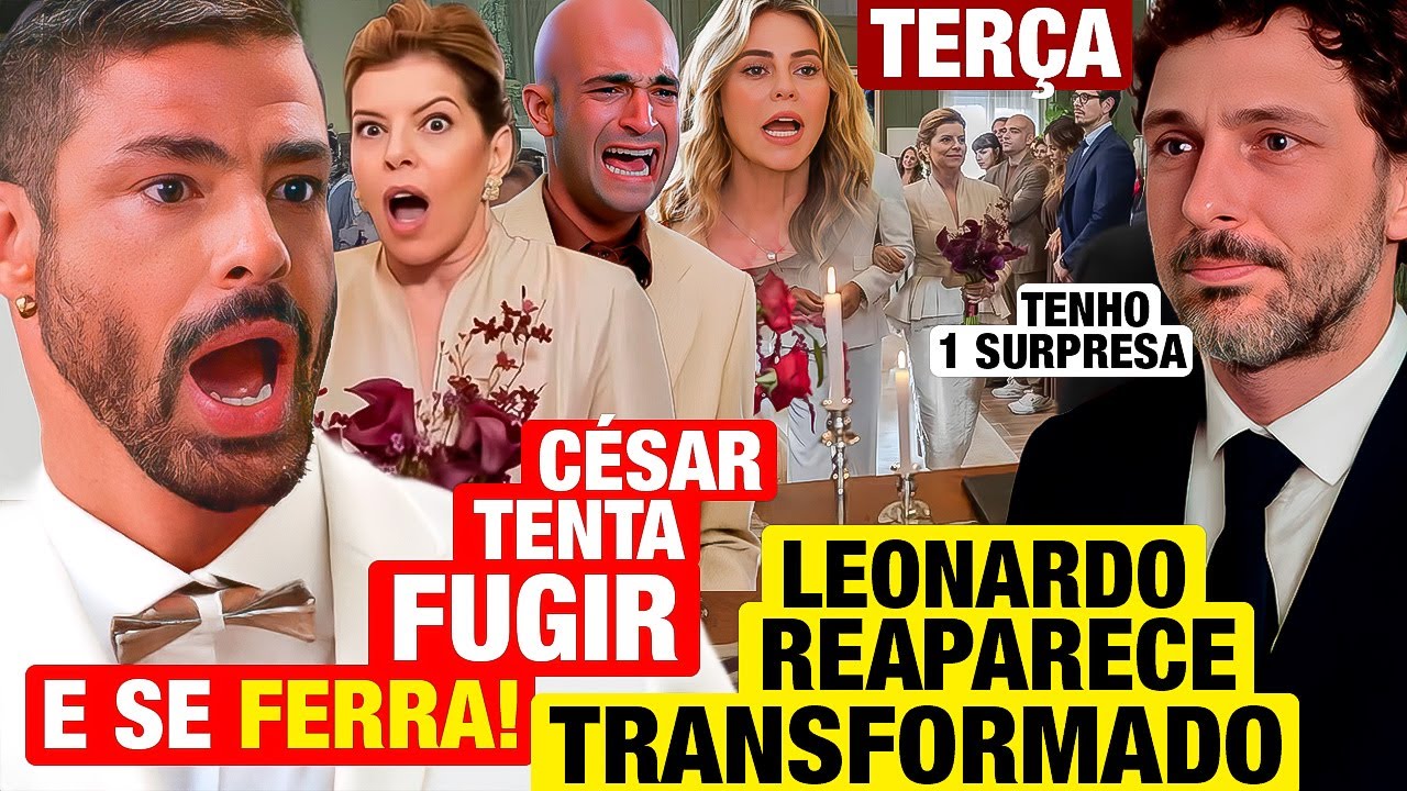 VALE TUDO: RESUMO TERÇA 09/09 César TENTA FUGIR do CASAMENTO, mas se da mal! LEONARDO APARECE MUDADO