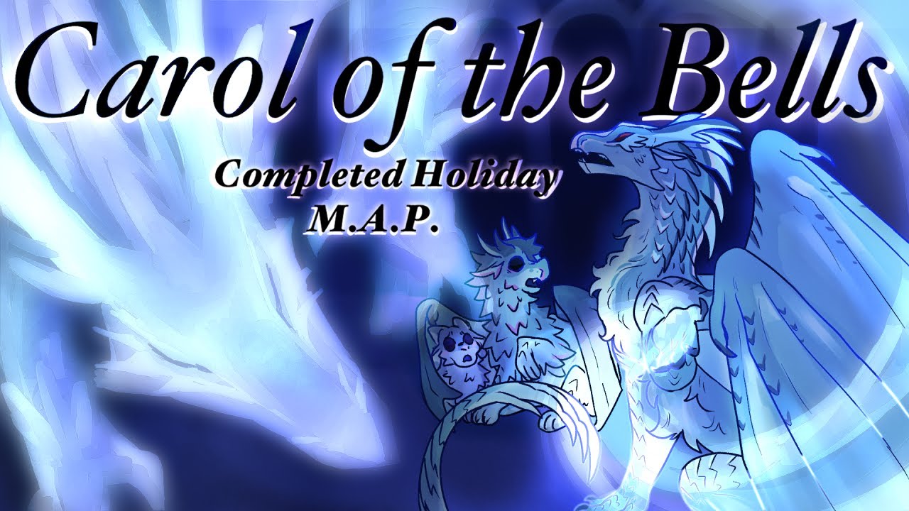 Carol of the Bells - Wings of Fire COMPLETE Great Ice Dragon Holiday MAP
