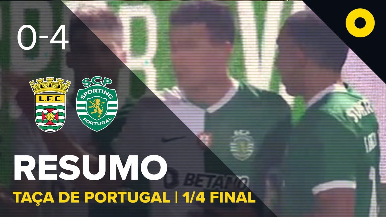 Resumo: Le&ccedil;a FC 0-4 Sporting - Ta&ccedil;a de Portugal | SPORT TV