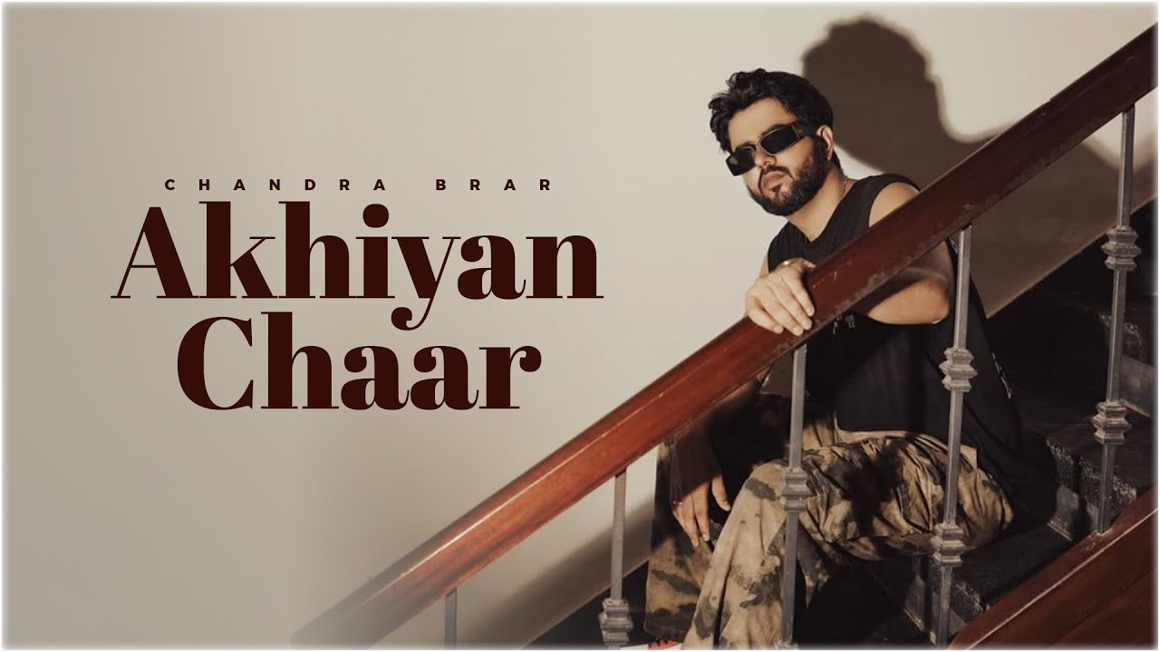 [ AKHIYAAN CHAAR : CHANDRA BRAR ] HD Video | Feat. Jasmeen Akhtar | Trending Song 2025 | Flow Fire |